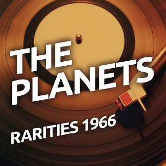 The Planets - Rarietes 1966 by The Planets