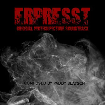 Erpresst (Original Motion Picture Soundtrack) by Paddy Blätsch