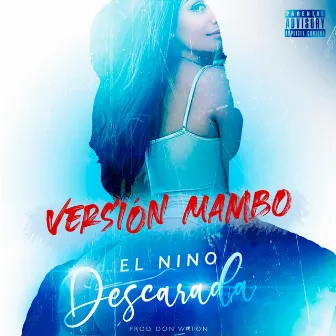 Descarada (Versión Mambo) by El Nino