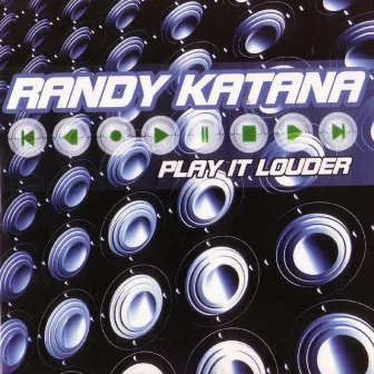 Play It Louder by Randy Katana