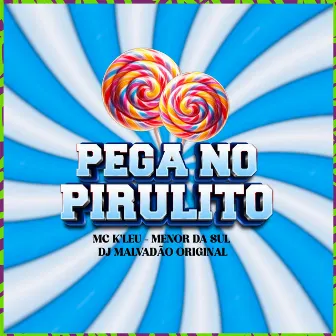 Pega no Pirulito by MENOR DA SUL