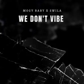 We Don't Vibe by Mogy Baby