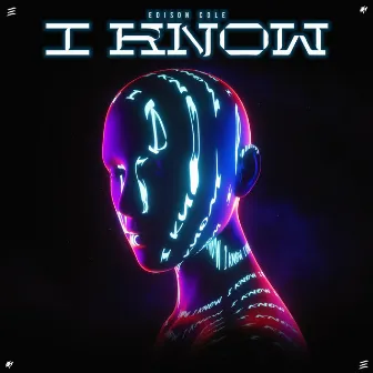 I KNOW by Edison Cole