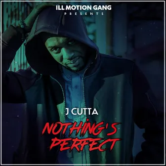 Nothing's Perfect by J Cutta