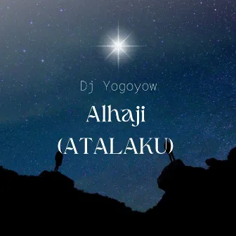 Alhaji (Atalaku) by Dj Yogoyow