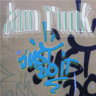 Just Do It by Jam Funk