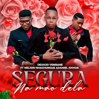 Segura Na Mão Dela by Nelson Nhachungue