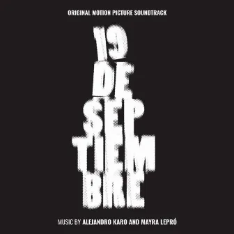 19 De Septiembre (Original Motion Picture Soundtrack) by Mayra Lepró