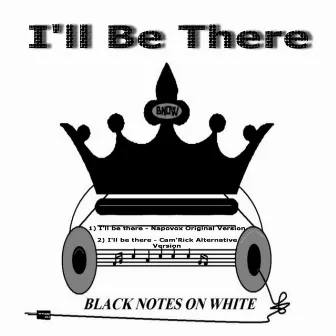 I'll Be There by Black Notes On White