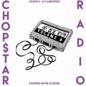 Chopstars Radio, Vol. 8 by The Chopstars