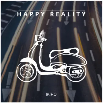 Happy Reality by Ikiro