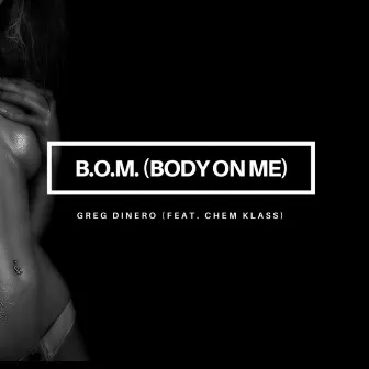 Body on Me by Greg DiNero