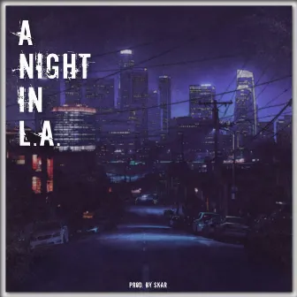 A Night in L.A. by SkaR