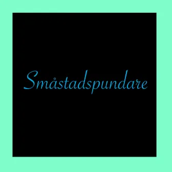 Småstadspundare by Lilla Jag