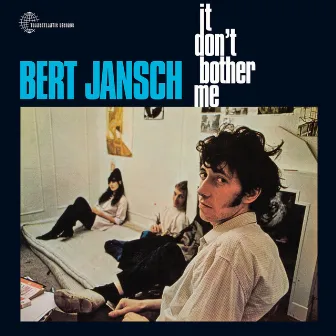 It Don't Bother Me by Bert Jansch