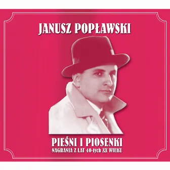 Piesni i Piosenki z lat 40 tych by Janusz Popławski