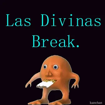 Las Divinas Break (Remix) by Kanohan