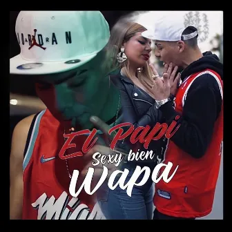 SEXY BIEN WAPA by El papi