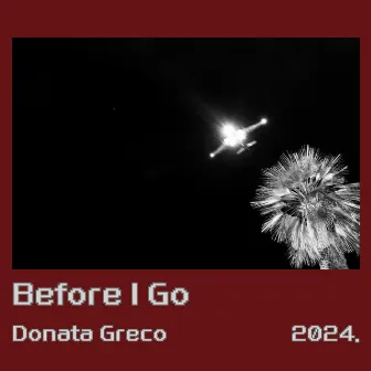 Before I Go by Donata Greco