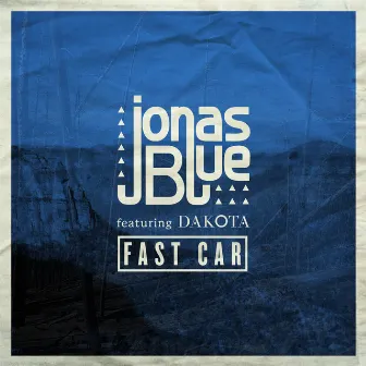 Fast Car by Jonas Blue