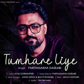 Tumhare Liye by Parthasakha Daskabi