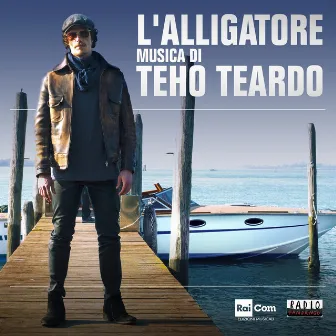 L'alligatore (Colonna sonora originale della Serie TV) by Teho Teardo