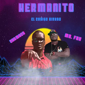 Hermanito by El Codigo Kirkao