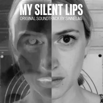 My Silent Lips (Original Motion Picture Soundtrack) by Sinnelag