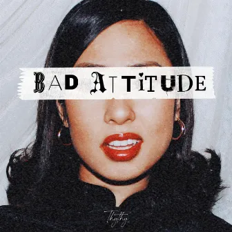 Bad Attitude by Thythy