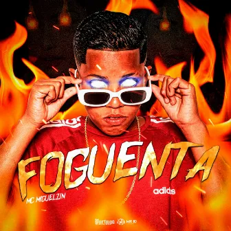 Foguenta by Mc Miguelzin