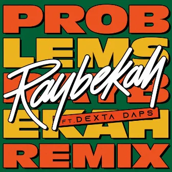 Problems (feat Dexta Daps) (Remix) by Raybekah