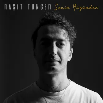 Senin Yüzünden by Raşit Tuncer