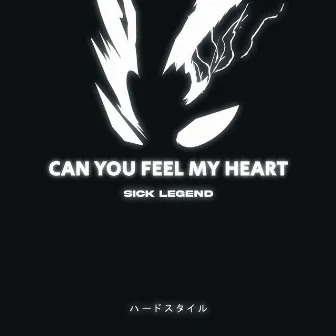 CAN YOU FEEL MY HEART HARDSTYLE by SICK LEGEND