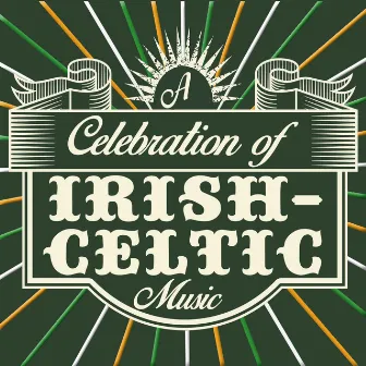 A Celebration of Irish-Celtic Music by Celtic Moods