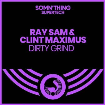 Dirty Grind by Clint Maximus