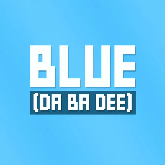 Blue (Da Ba Dee) - Piano Version