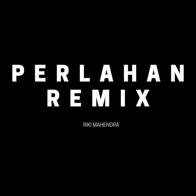 Perlahan - Remix