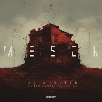 No Shelter / The Way We Fall by Mesck