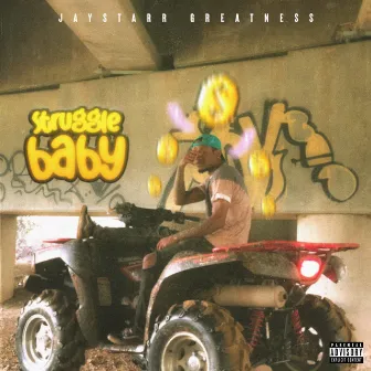 Struggle Baby by Jaystarr Greatness