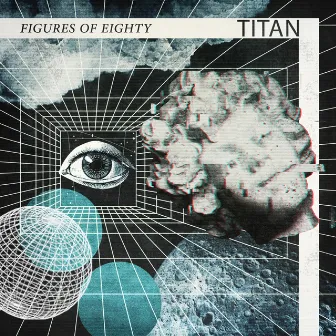 Titan by Figures Of Eighty