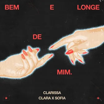 bem e longe de mim by Clara x Sofia