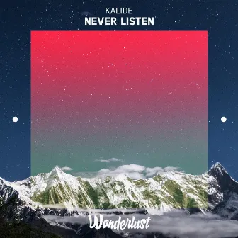 Never Listen by Kalide