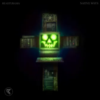 Native Ways by Headturama