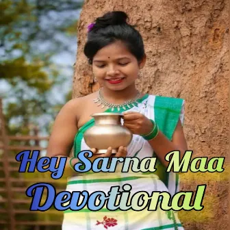 Hey Sarna Maa Devotional by Nisha Lakra