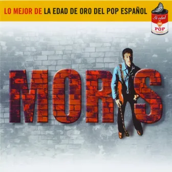 Lo Mejor De La Edad De Oro Del Pop Espanol by Moris