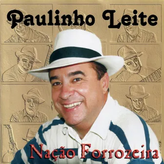 Nação Forrozeira by Paulinho Leite