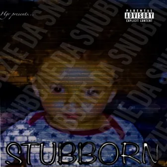 Stubborn by Stubbz