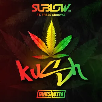 Kush by Sublow Hz