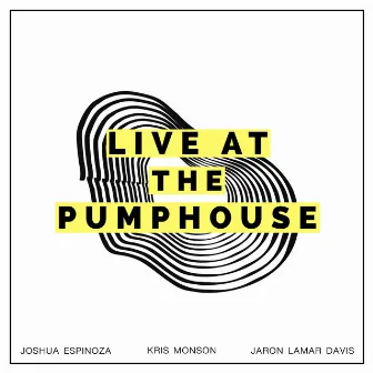 Live at the Pumphouse by Kris Monson