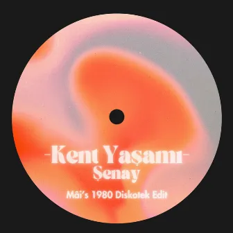 Kent Yaşamı (Mâi's 1980 Diskotek Edit) by Unknown Artist